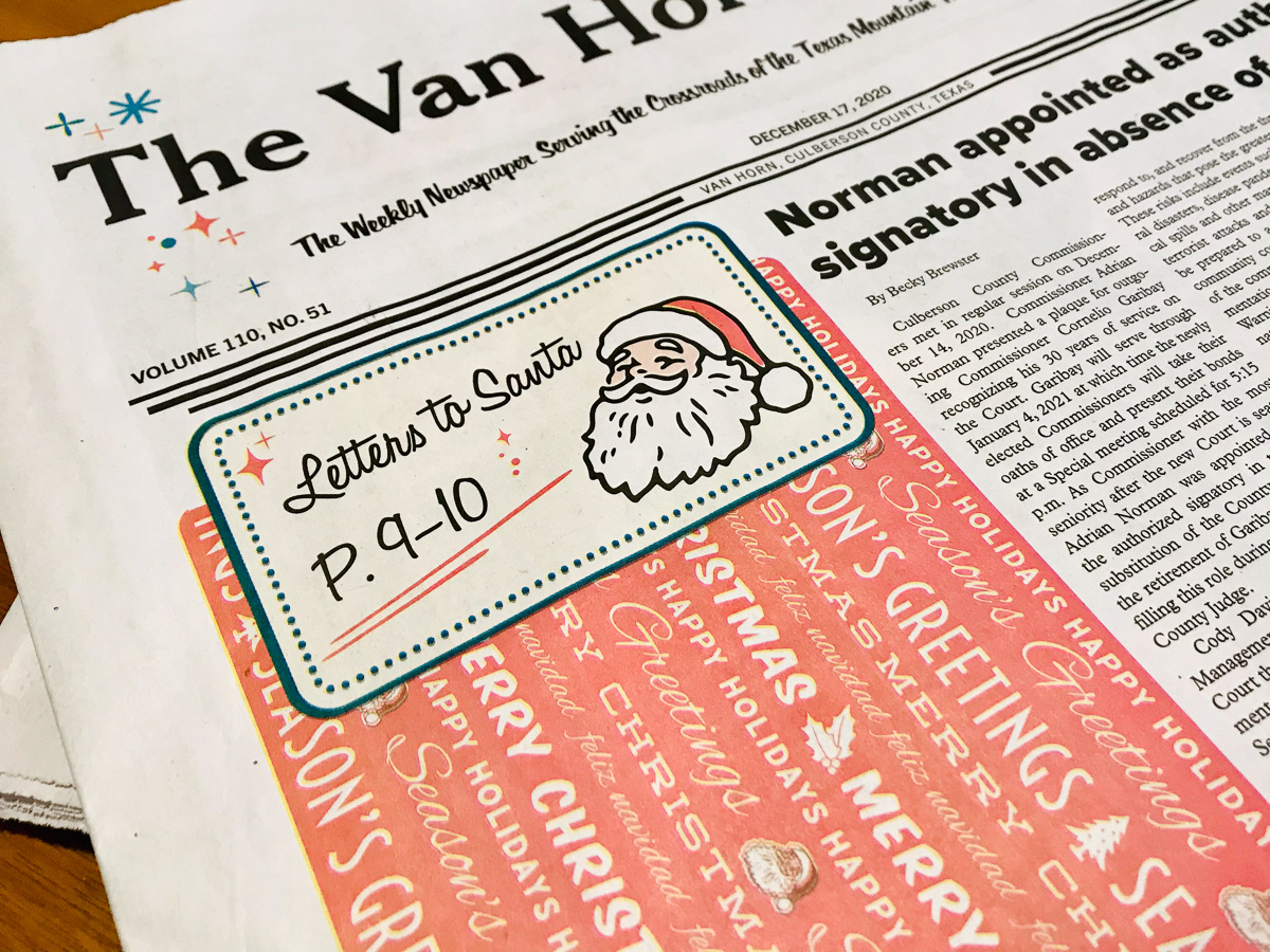 The Van Horn Advocate’s annual Christmas edition is here.This special print edition features letters to Santa by local students and greeting ads from local business.